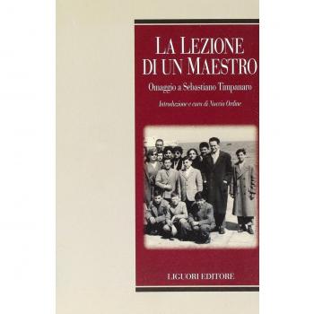 La lezione di un maestro. Omaggio a Sebastiano Timpanaro