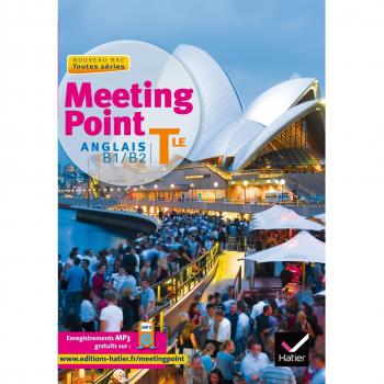 Anglais Tle Meeting point : Toutes séries, niveau B1-B2