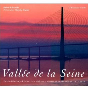 VALLEE DE LA SEINE, DE PARIS A LA MER (Hb) (Esprit des Lieux)