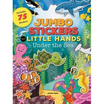 Jumbo Stickers for Little Hands: Under the Sea: Includes 75