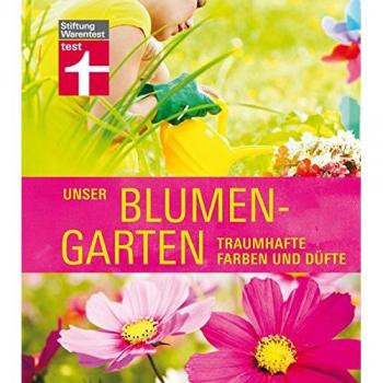 Joachim Mayer Unser Blumengarten: Traumhafte Farben Und Düfte