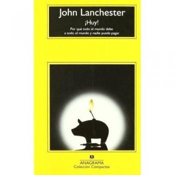 ¡Huy! Por qué todo el mundo debe a todo el mundo y nadie puede pagar (Tapa blanda).