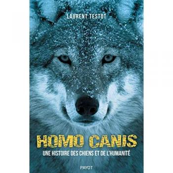 Homo canis : Une histoire des chiens et de l'humanité