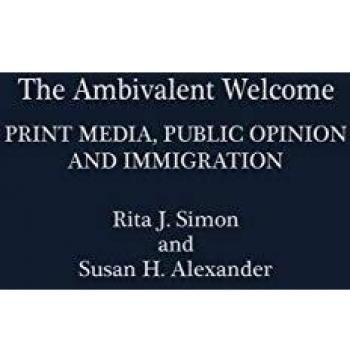 The Ambivalent Welcome: Print Media, Public Opinion and Immigration