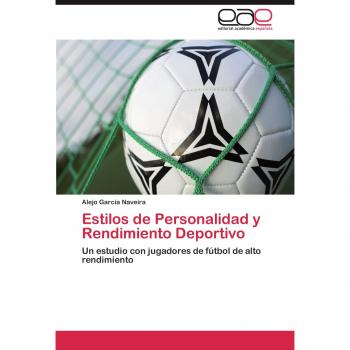 Estilos de Personalidad y Rendimiento Deportivo: Un estudio con jugadores de fútbol de alto rendimiento