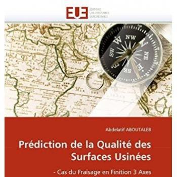 Prédiction de la Qualité des Surfaces Usinées: