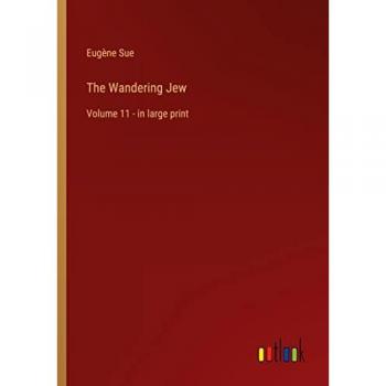 The Wandering Jew: Volume 11