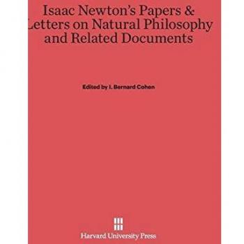 Isaac Newton's Papers & Letters on Natural Philosophy and Related Documents