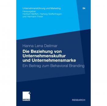 Die Beziehung von Unternehmenskultur und Unternehmensmarke: Ein Beitrag zum Behavioral Branding