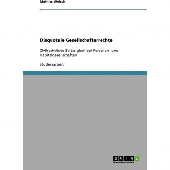 Disquotale Gesellschafterrechte: Zivilrechtliche Zulässigkeit bei Personen