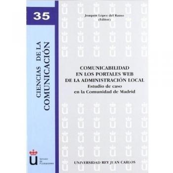 Comunicabilidad en los portales web de la administración local: Estudio de caso en la comunidad de madrid (Tapa blanda).