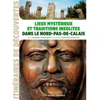 Lieux mystérieux et traditions insolites dans le Nord-Pas-de-Calais
