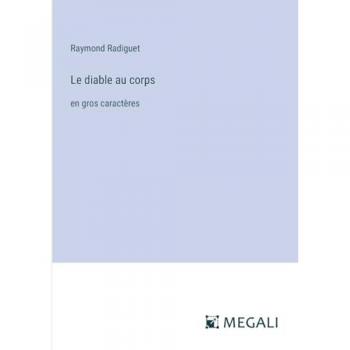 Le diable au corps: en gros caractères