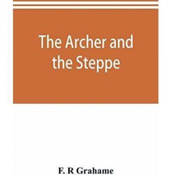 The archer and the steppe or The empires of Scythia
