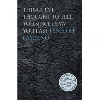 Things I've Thought to Tell you Since I Saw you Last