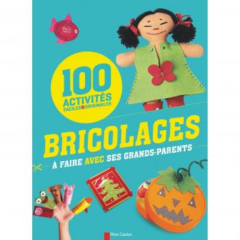100 bricolages à faire avec ses grands-parents