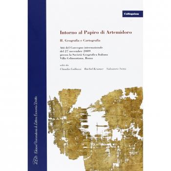 Intorno al papiro di Artemidoro II. Geografia e cartografia. Atti del Convegno internazionale