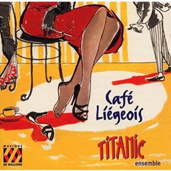 Titanic Ensemble Tivoli Band : Café Liegeios