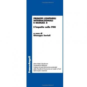 Principi contabili internazionali e Basilea 2. L'impatto sulle PMI