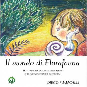 Fumagalli, Diego: Il mondo di Florafauna