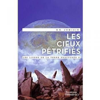 Les livres de la terre fracturée, Tome 3 : Les cieux pétrifiés