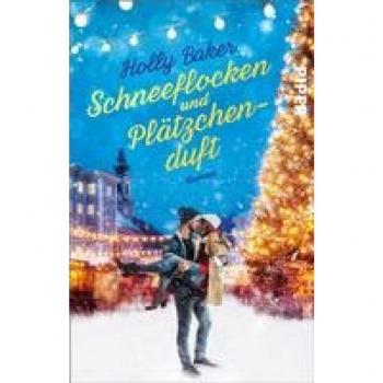 Schneeflocken und Plätzchenduft: Roman | Zauberhafter Weihnachtsroman ((für die schönste Zeit des Jahres))