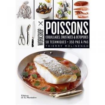 Workshop Poissons. Coquillages, crustacés et octopodes (50 techniques, 350 pas à pas)
