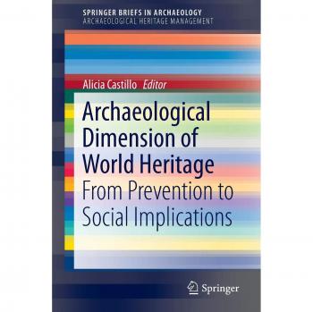 Archaeological Dimension of World Heritage: From Prevention to Social Implications