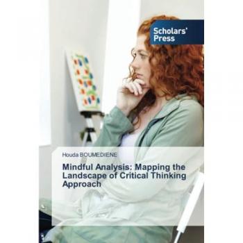 Boumediene, Houda: Mindful Analysis: Mapping the Landscape of Critical Thinking Approach