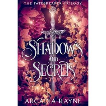 Arcadia Rayne Shadows and Secrets