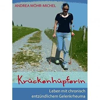 Krückenhüpferin: Leben mit chronisch entzündlichem Gelenkrheuma