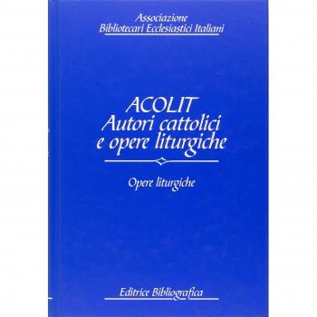 Acolit. Autori cattolici e opere liturgiche. Ediz. italiana e inglese. Opere liturgiche