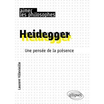 Heidegger : une pensée de la présence