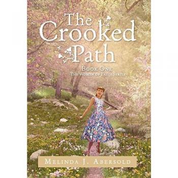 The Crooked Path: Book One The Women of Faith Series