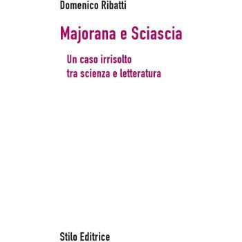Majorana e Sciascia. Un caso irrisolto tra scienza e letteratura