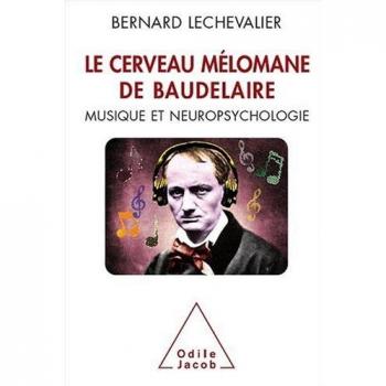 Le Cerveau mélomane de Baudelaire: Musique et neuropsychologie