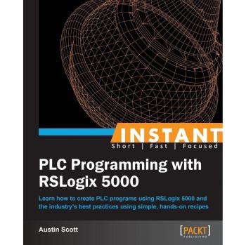 Packt Publishing, Limited Instant PLC Programming with RSLogix 5000