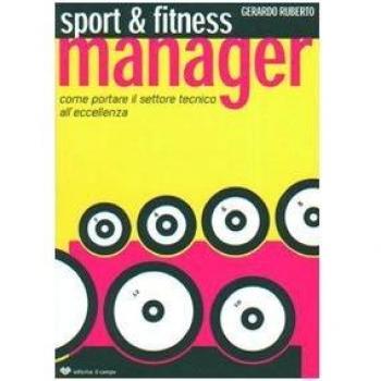 Sport & fitness manager. Come portare il settore tecnico all'eccellenza