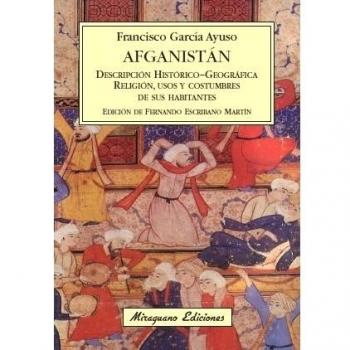 Afganistán: descripción histórico-geográfica del país. Religión, usos y costumbres de sus habitantes (Tapa blanda).