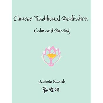 Chinese Traditional Meditation: Calm and Moving