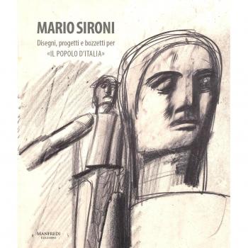Mario Sironi. Disegni, progetti e bozzetti per «Il popolo d'Italia». Ediz. illustrata
