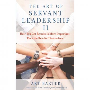 The Art of Servant Leadership II