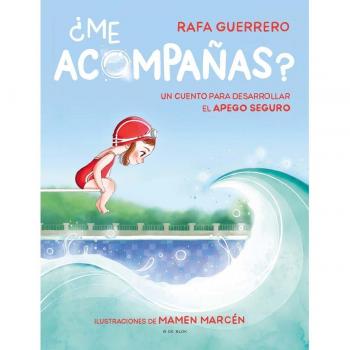 ¿Me acompañas?: Un cuento para desarrollar el apego seguro (Tapa dura).