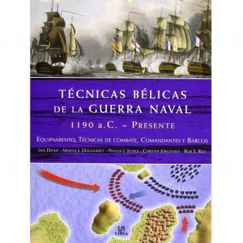 Tecnicas belicas de la guerra naval -presente/ Military techniques of naval warfare 1190 BC-present