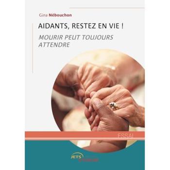 Aidants, restez en vie ! Mourir peut toujours attendre