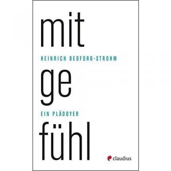 Heinrich Bedford-Strohm Mitgefühl: Ein Plädoyer