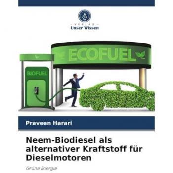 Neem-Biodiesel als alternativer Kraftstoff für Dieselmotoren
