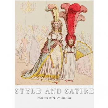Style and Satire Fashion in Print 1777-1927 by Catherine Flood 9781851778034