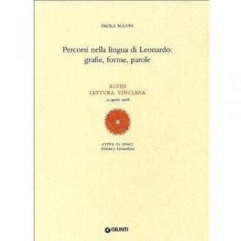 Percorsi nella lingua di Leonardo: grafie, forme, parole. XLVIII lettura vinciana (12 aprile 2008)