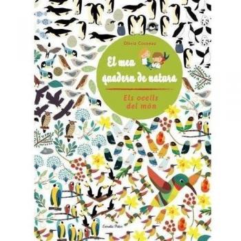 Els ocells del món. El meu quadern de natura. (Tapa blanda).